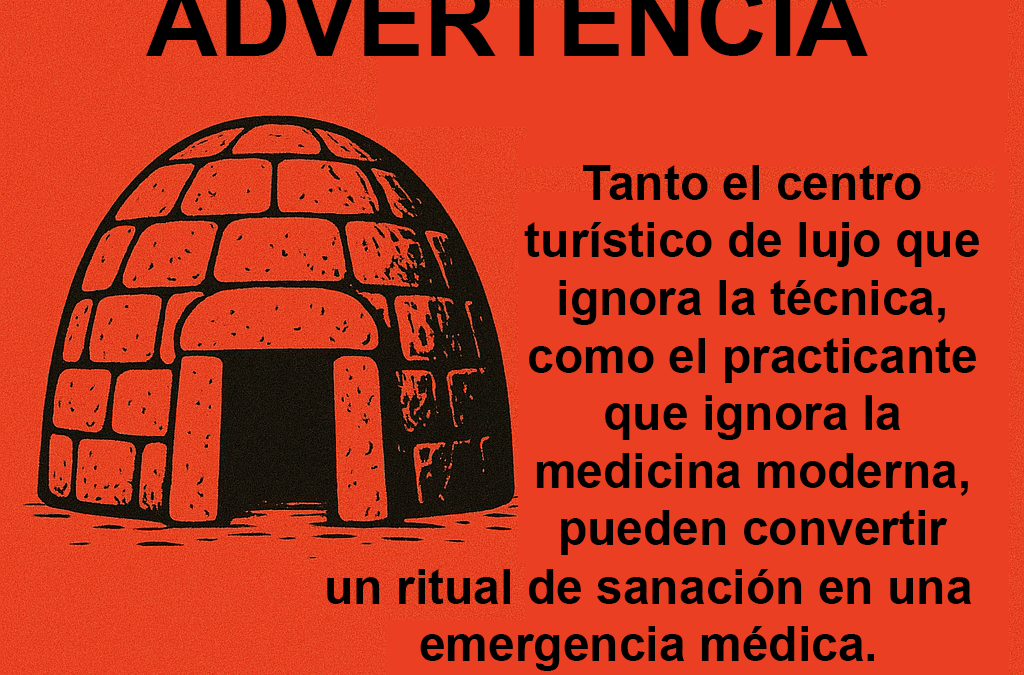 El Temazcal (V) Responsable: El Peligro de la Medicina sin Conocimiento
