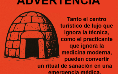 El Temazcal (V) Responsable: El Peligro de la Medicina sin Conocimiento